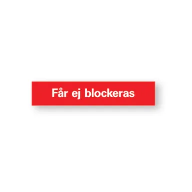 Skylt / Får ej blockeras
