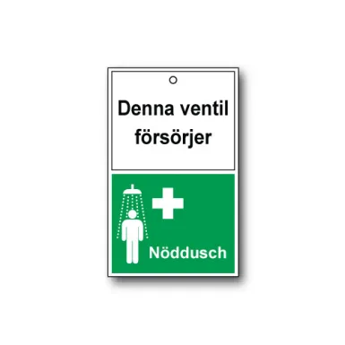 Skylt / Denna ventil försörjer nöddusch