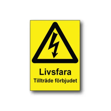Skylt / Livsfara tillträde förbjudet