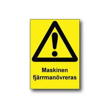Skylt / Maskinen fjärrmanövreras