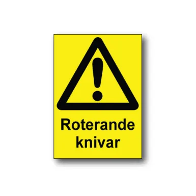Skylt / Roterande knivar