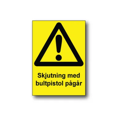 Skylt / Skjutning med bultpistol pågår