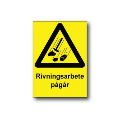 Skylt / Rivningsarbete pågår