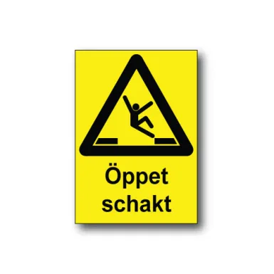 Skylt / Öppet schakt