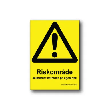 Skylt / Riskområde Jakttornet beträdes på egen risk