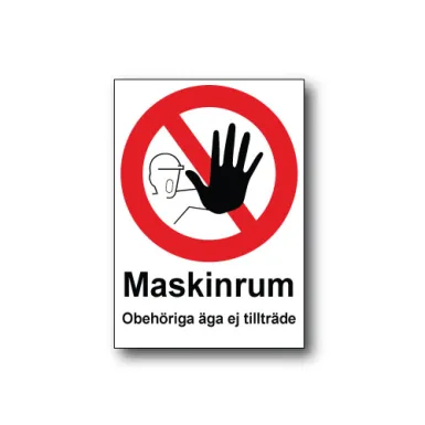Skylt / Maskinrum Obehöriga äga ej tillträde