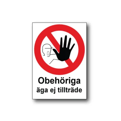 Skylt / Obehöriga äga ej tillträde