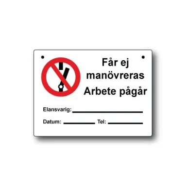 Skylt / Får ej manövreras arbete pågår