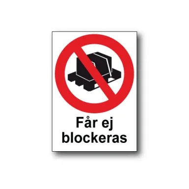Skylt / Får ej blockeras