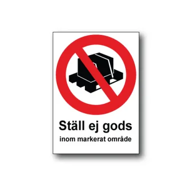 Skylt / Ställ ej gods inom markerat område