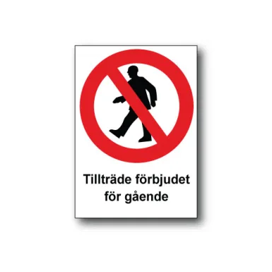 Skylt / Tillträde förbjudet för gående