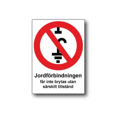 Skylt / Jordförbindningen får inte brytas