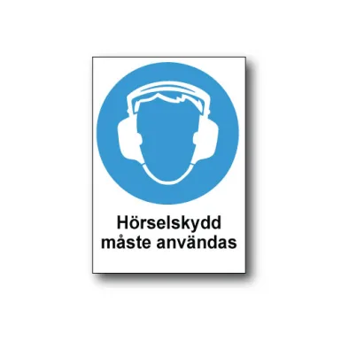 Skylt / Hörselskydd måste användas