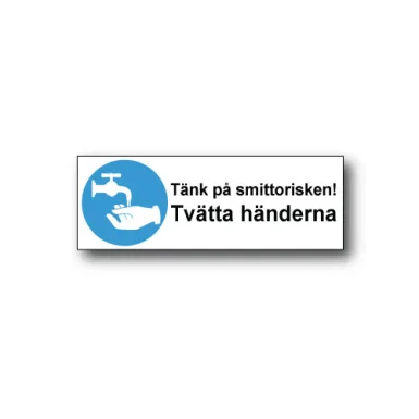 Skylt / Tänk på smittorisken! Tvätta händerna