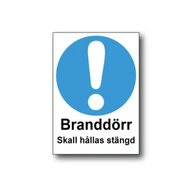 Skylt / Branddörr skall hållas stängd