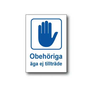 Skylt / Obehöriga äga ej tillträde