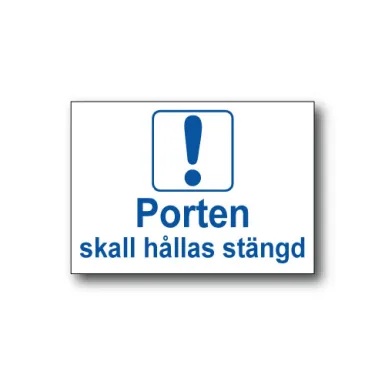 Skylt / Porten skall hållas stängd