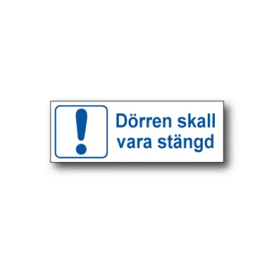 Skylt / Dörren skall vara stängd
