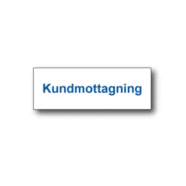 Skylt / Kundmottagning