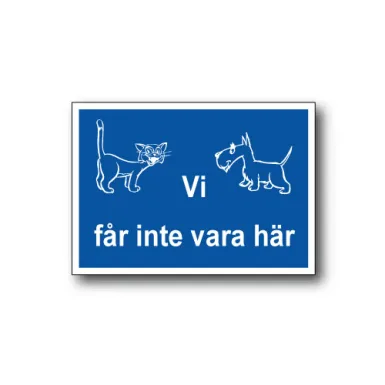 Skylt / Vi får inte vara här