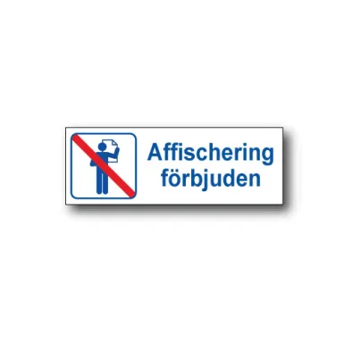 Skylt / Affischering förbjuden