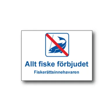 Skylt / Allt fiske förbjudet
