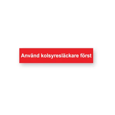Skylt / Använd kolsyresläckare först