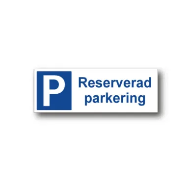 Skylt / Reserverad parkering