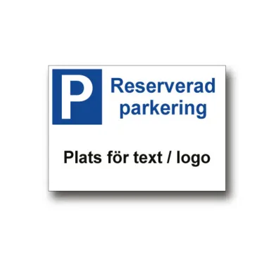 Skylt / Reserverad parkering text/logo
