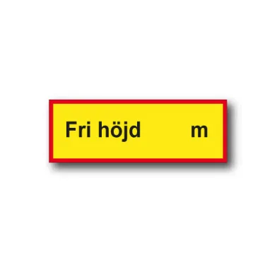 Skylt / Fri höjd … m