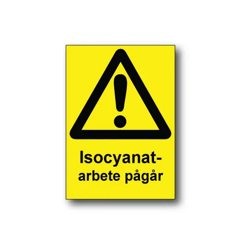 Skylt / Isocyanatarbete pågår