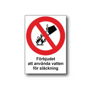 Skylt / Förbjudet att använda vatten vid släckning