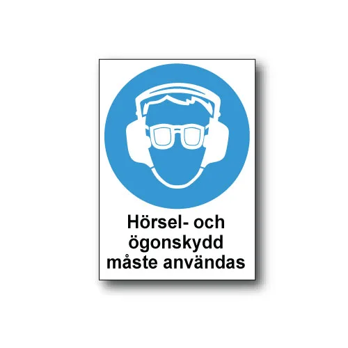 Skylt / Hörsel- och ögonskydd måste användas