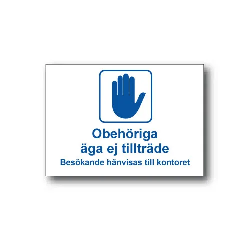 Skylt / Obehöriga äga ej tillträde Besökande…