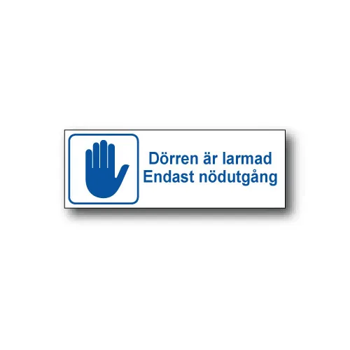 Skylt / Dörren är larmad Endast nödutgång