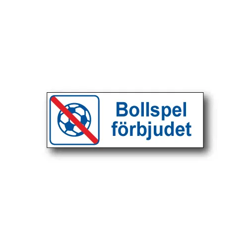 Skylt / Bollspel förbjudet