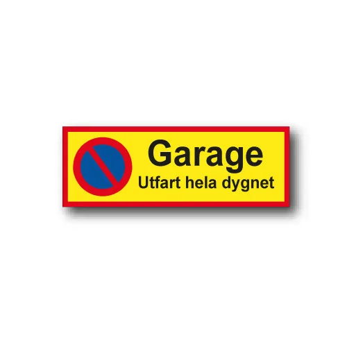 Skylt / Garage utfart hela dygnet