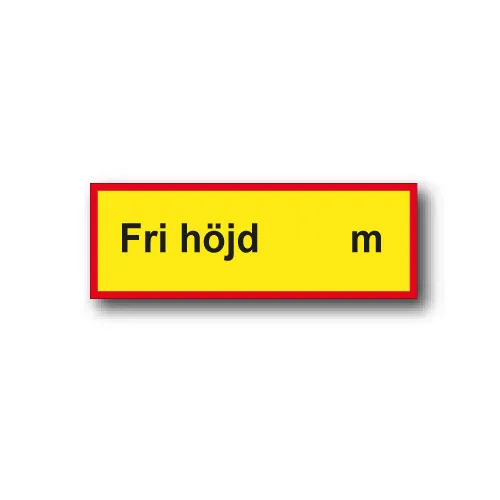 Skylt / Fri höjd … m