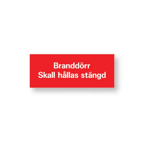 Skylt / Branddörr skall hållas stängd